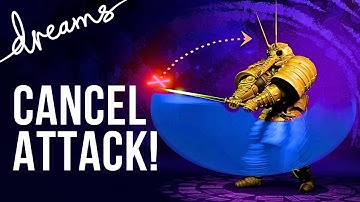 CANCEL Action Animations in Dreams on PS4 NOW