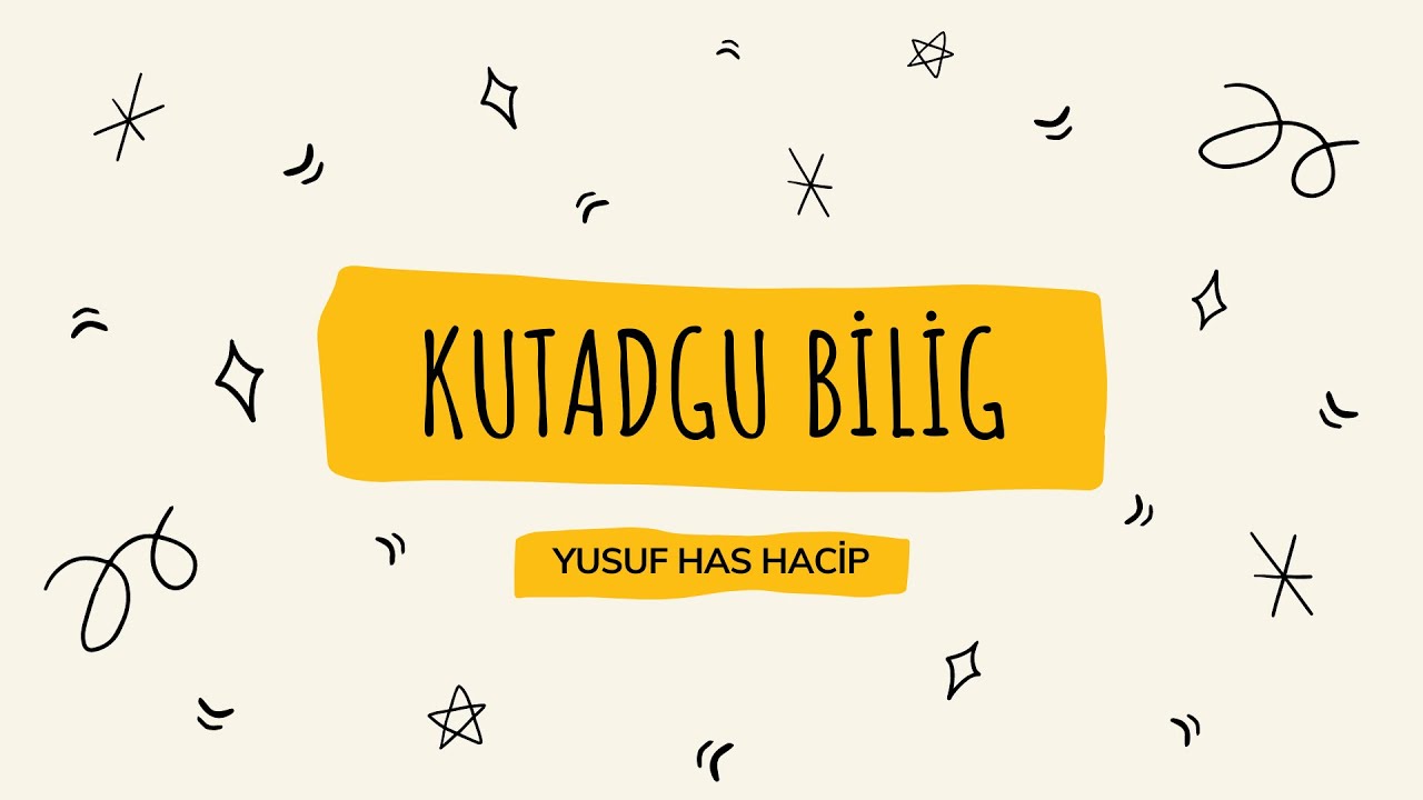 KUTADGU BİLİG-YUSUF HAS HACİP