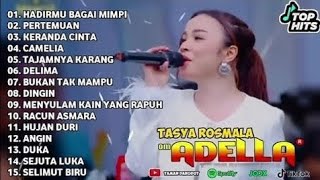 TASYA ROSMALA OM ADELLA TERBARU 2025 || HADIRMU BAGAI MIMPI - PERTEMUAN - KERANDA CINTA - DUKA
