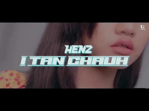 Henz   I Tan Chauh  Official Music video  Prodby YUGIBEATS