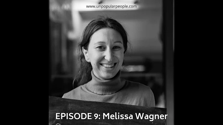 Unpopular People Podcast - Episode 9: Melissa Wagner