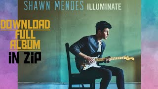 Download Shawn Mendes- ILLUMINATE full album in zip