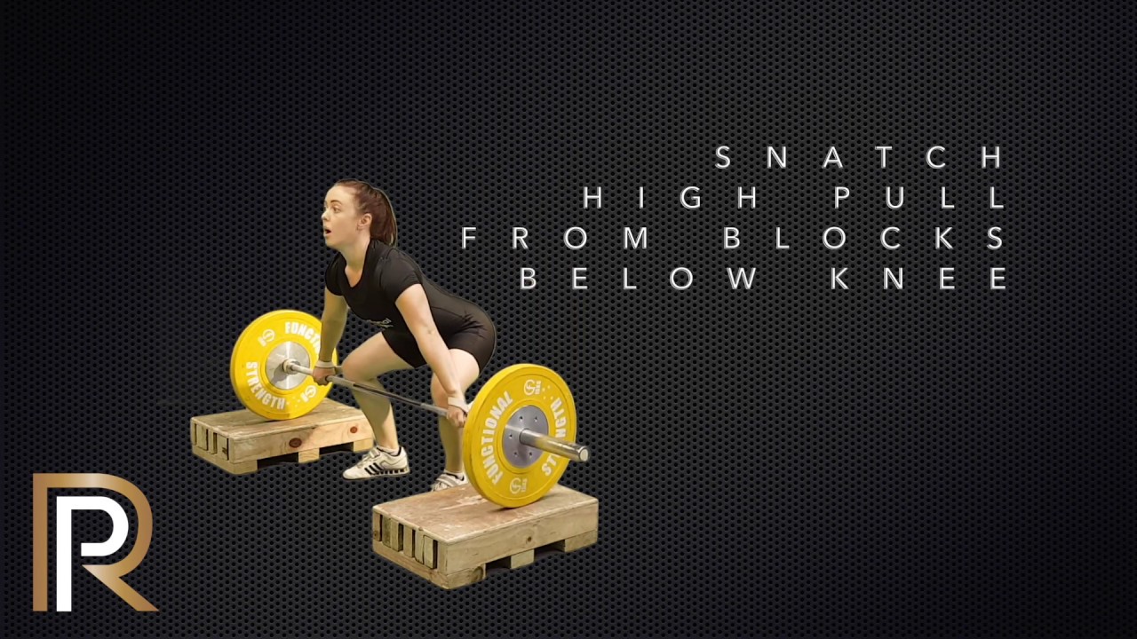 SNATCH HIGH PULL FROM BLOCKS (BELOW KNEE) - YouTube