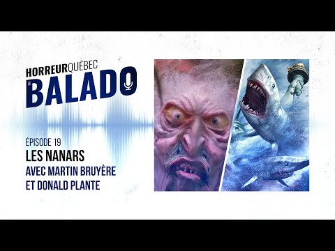 Horreur Québec: le balado - Les nanars avec Martin Bruyère et Donald Plante