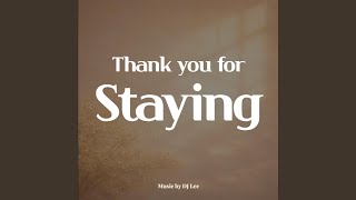 Thank You for Staying - DJ Lee