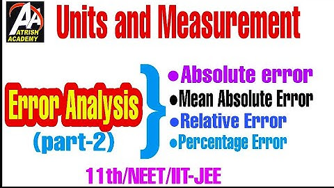 Class 11 Physics Chapt 02 : Units and measurement  || Error analysis part 2
