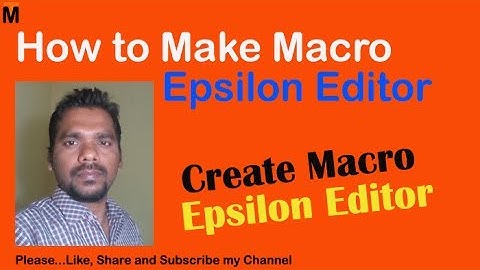 How to Make Macro in Epsilon Editor