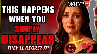 9 THINGS They FEEL When You Simply DISAPPEAR | Stoic Station