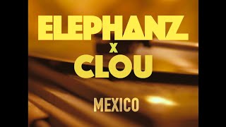ELEPHANZ x CLOU - Mexico [CLIP OFFICIEL]