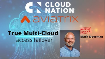 MCNA EP23 | True Multi-Cloud Access Failover Architecture with Aviatrix & CloudNation