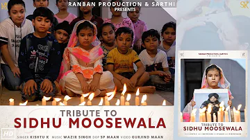 Tribute To Sidhu Moosewala | Kishtu K | Latest  Punjabi Song | Legends Never Die #sidhumoosewala