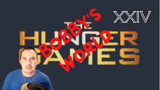 Bobby&#39;s World Hunger Games XXIV!