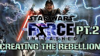 I FORCED the Rebellion to Rise... (Force Unleashed 2 Full Playthrough)
