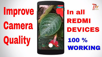 How to Increase Camera Quality in All Redmi device Like Redmi note 3 , Note 4 ,3s ,3s prime ,4a