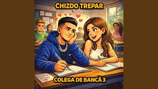 Colega De Banca 3 - Chizdo Trepar