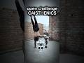 🫵 open challange CAISTHENICS 🫵🥶 CALISTHENICS EXERCISE🥶 #shorts #calisthenics #youtubeshorts#edit