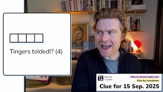 Minute Cryptic Clue 447: Tingers tolded!? (4)