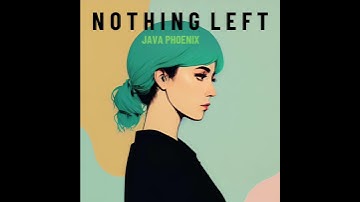 Nothing Left - Java Phoenix