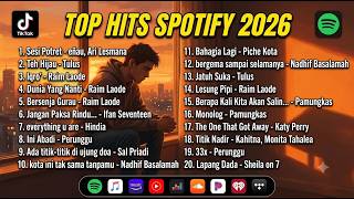 Playlist Lagu Galau 2026 Terbaru & Terpopuler di Spotify! Sad Vibes TikTok 🥀