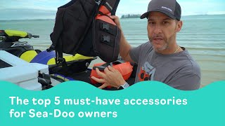 The top 5 must-have accessories for Sea-Doo owners