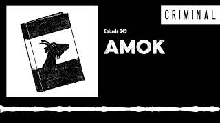 Amok | Criminal Podcast