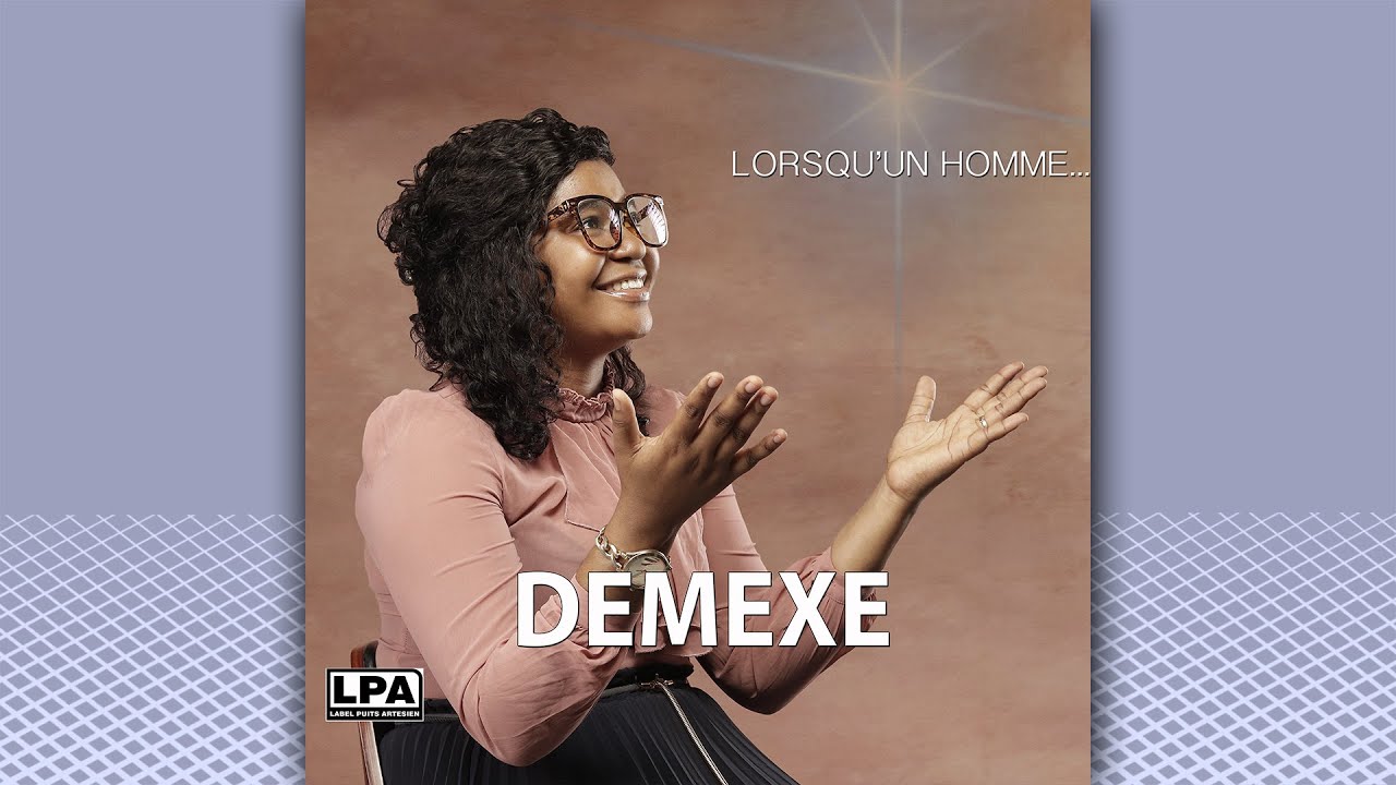 DeMexe - Lorsqu'un Homme [18_ALBUM SOIS LOUÉ LPA]