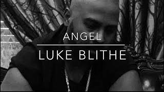Angel- Written and composed by Luke Blithe