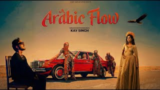 Download Lagu Arabic Flow – Kay Singh (Official Music Video) MP3