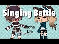 Singing battle- Gacha Life