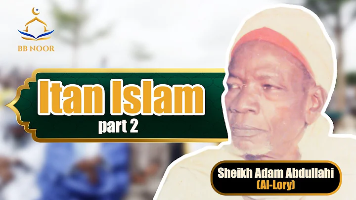 ITAN ISLAM pt 2 by Fadilat Sheikh Adam Abdullahi Al-lory