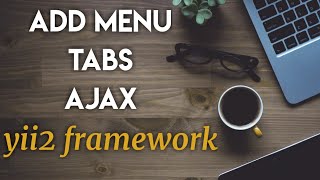 Create tabs menu using jquery ajax in yii2 framework - Yii2 Framework