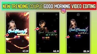 Instagram Viral Couple Good Morning Video Editing | Trending Good Morning Status Editing | Tools screenshot 5