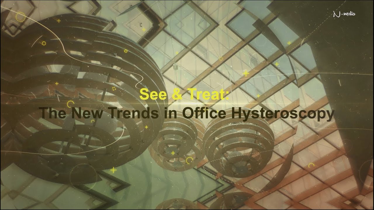 See & Treat: The New Trends in Office Hysteroscopy