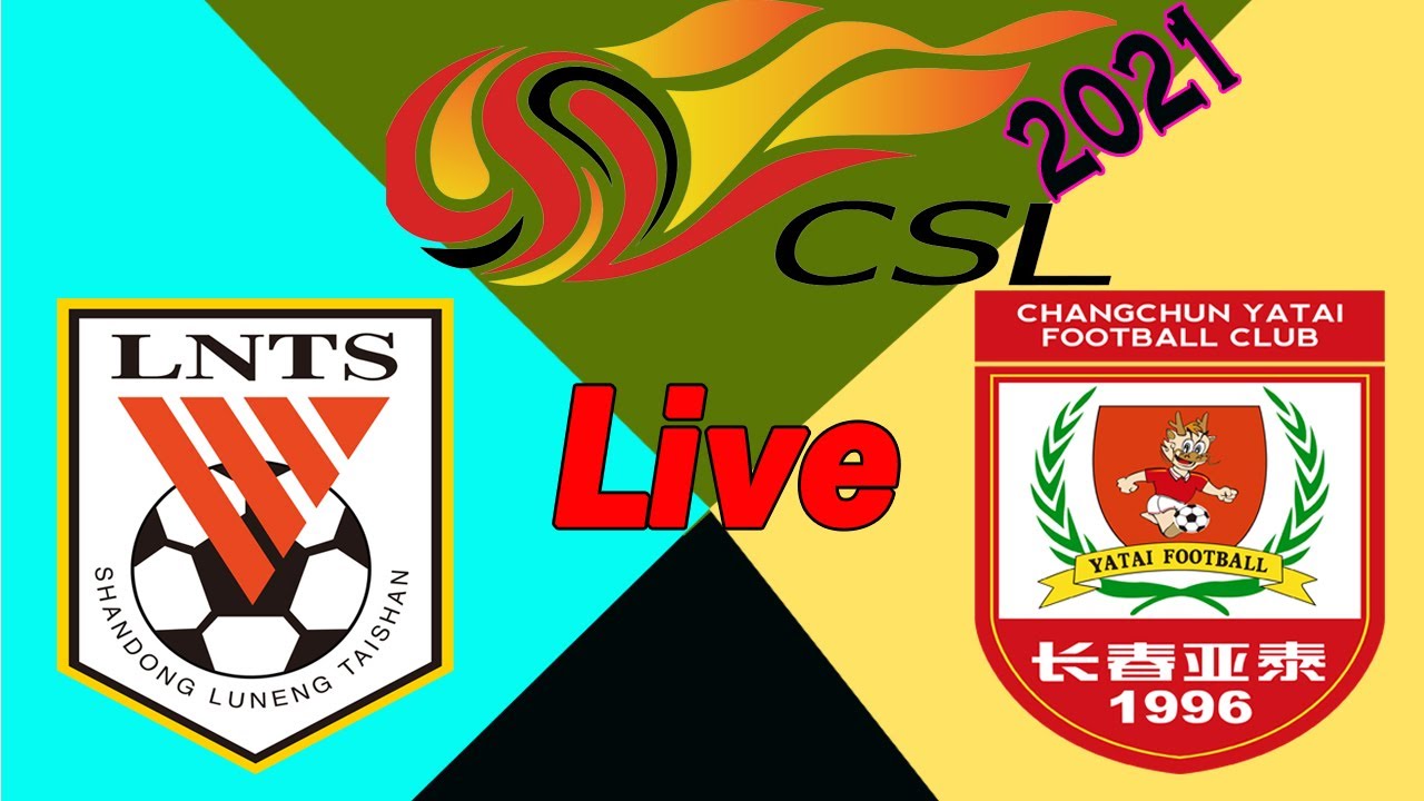 china super league live | csl live | Changchun Yatai vs Shandong Taishan || 中超联赛直播 || 中信 居住