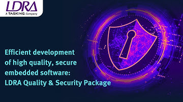 Efficient development of high quality, secure embedded software:  LDRA Quality & Security Package