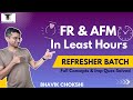 How to Complete FR &amp; AFM Quickly - Refresher Batch