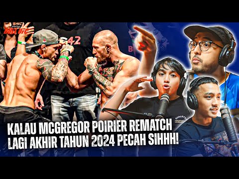 KALAU MCGREGOR POIRIER REMATCH AKHIR TAHUN 2024 PECAH SIHH ASLIII!