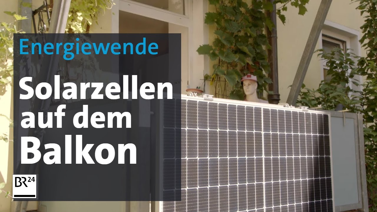 Energiewende daheim: Der Solar-Boom auf dem Balkon | Abendschau | BR24 ...