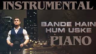 Bande Hain Hum Uske - Instrumental | Bande Hain Hum Uske - Piano Version | Bande Hain Hum Uske