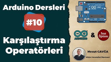 Arduino Dersleri - #Ders10 - Karşılaştırma Operatörleri