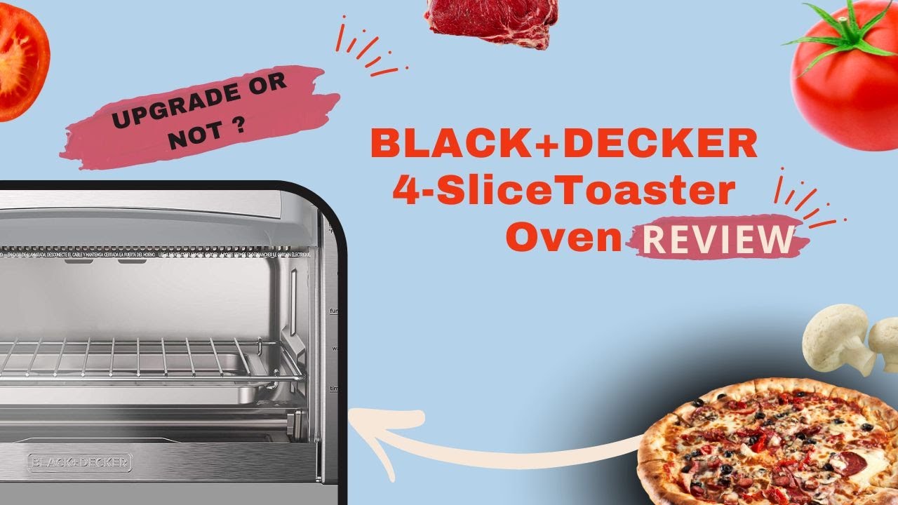 BLACK+DECKER 4 Slice Toaster Oven Review Buy or Avoid? Upgrade or not