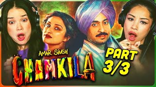 AMAR SINGH CHAMKILA Movie Reaction Part (3/3)! | Diljit Dosanjh | Parineeti Chopra | Imtiaz Ali