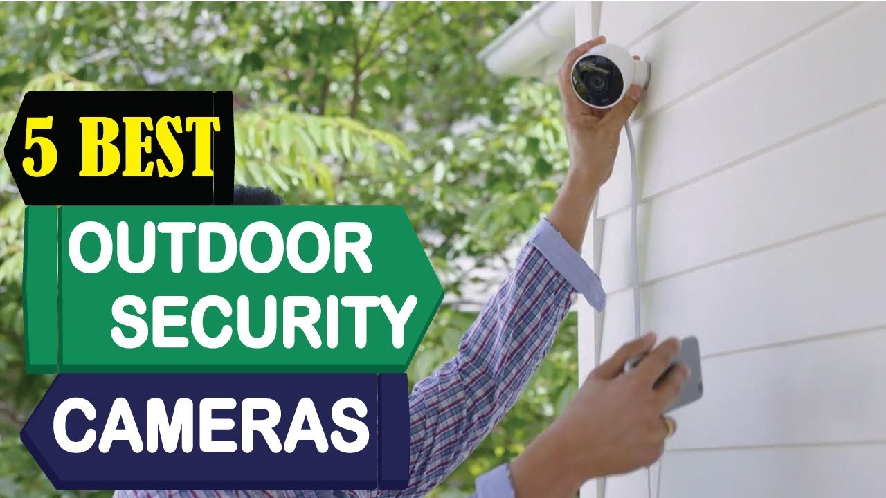 5 Best Outdoor Security Cameras 2024 Best Outdoor Security Cameras