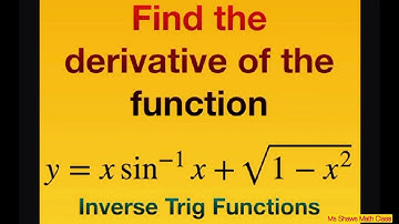 Find derivative of y= x sin^(-1) x + sqrt(1 - x^2). Derivatives of Inverse Trig Functions