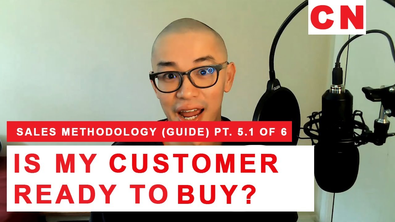 Is my customer ready to buy? Sales Methodology Pt. 5.1 of 6 - YouTube