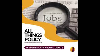 All Things Policy | The MNREGA vs VB- GRAM-G Debate