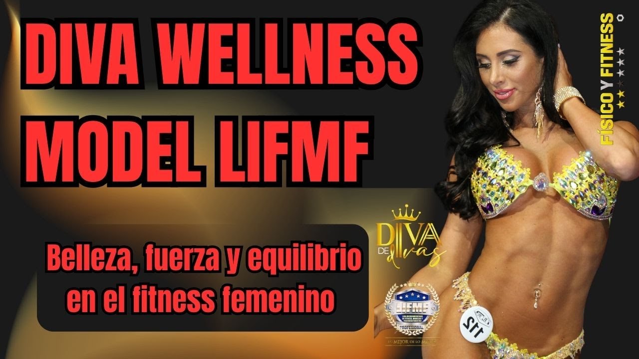 Diva Wellness Model LIFMF  Belleza, fuerza y equilibrio en el fitness femenino 