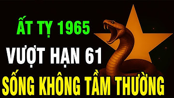 Thần Phật Nói Rõ! Ất Tỵ 1965 – Vượt Qua Hạn Lớn 61 Tuổi, Ai Giữ Tâm Thiện Sẽ Có Phúc Đặc Biệt"