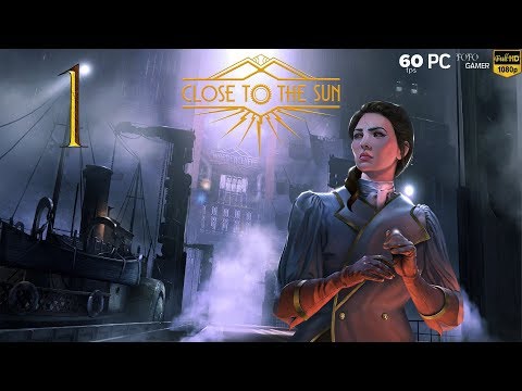 Close to the Sun | PC ULTRA 1080p60 | Español | Cp.1 