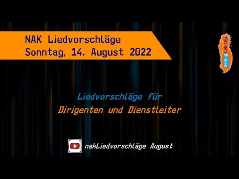 NAK Liedvorschläge Sontag, 14. August 2022 Chorlieder Liedempfehlungen Gottesdienst